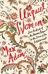 Unquiet Women - Max Adams - 9781788543422
