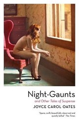 Night-Gaunts and Other Tales of Suspense - Oates Joyce Carol Oates - 9781788543699