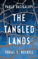 The Tangled Lands - Bacigalupi Paolo Bacigalupi ; Buckell Tobias S. Buckell - 9781788544764