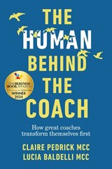 The Human Behind the Coach - Claire Pedrick ; Lucia Baldelli - 9781788605694