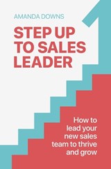 Step Up To Sales Leader - Amanda Downs - 9781788609494