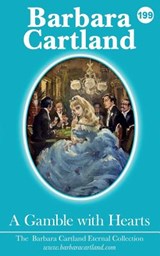 199. A Gamble with Hearts - Barbara Cartland - 9781788670821