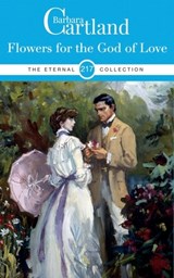 217. Flowers For the God of love - Barbara Cartland - 9781788671682