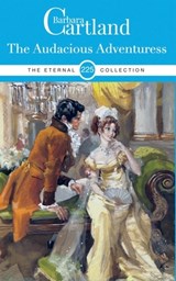 THE AUDACIOUS ADVENTURESS - BARBARA CARTLAND - 9781788672085