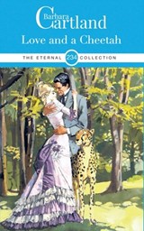 234. Love and The Cheetah - Barbara Cartland - 9781788672504