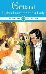 LIGHTS, LAUGHTER AND A LADY - CARTLAND,  BARBARA - 9781788673396