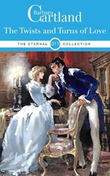 The Twists and Turns of Love - Barbara Cartland - 9781788676632