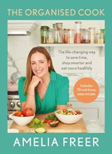 The Organised Cook - Amelia Freer - 9781788707077