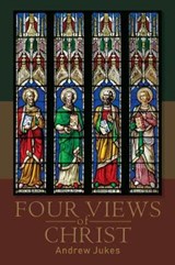 Four Views of Christ - Andrew Jukes - 9781788721523