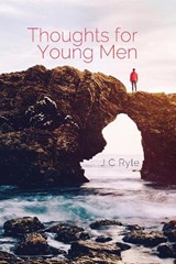 Thoughts for Young Men - John Charles Ryle - 9781788723480