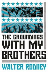 The Groundings With My Brothers - Walter Rodney - 9781788731157