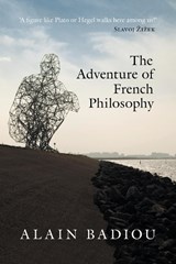 The Adventure of French Philosophy - Alain Badiou - 9781788736534