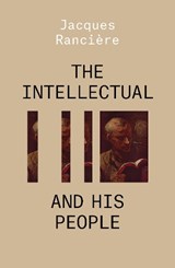 The Intellectual and His People - Jacques Ranciere - 9781788739658