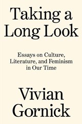 Taking A Long Look - Vivian Gornick - 9781788739771