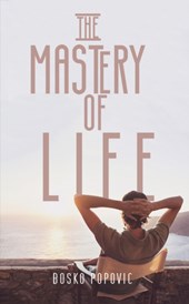 The Mastery of Life