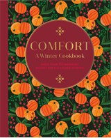Comfort: A Winter Cookbook - Ryland Peters & (Ryland Peters & Small) Small - 9781788794794