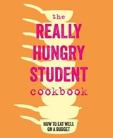 The Really Hungry Student Cookbook - Ryland Peters & (Ryland Peters & Small) Small - 9781788797634