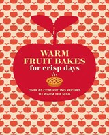 Warm Fruit Bakes for Crisp Days - Ryland Peters & (Ryland Peters & Small) Small - 9781788797788