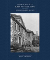 The Architecture of John Russell Pope - John Russell Pope - 9781788843706