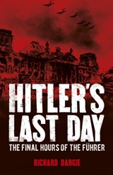 Hitler's Last Day - Richard Dargie - 9781788881319