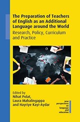The Preparation of Teachers of English as an Additional Language around the World - Nihat Polat ; Laura Mahalingappa ; Hayriye Kayi-Aydar - 9781788926140