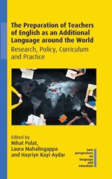 The Preparation of Teachers of English as an Additional Language around the World - Nihat Polat ; Laura Mahalingappa ; Hayriye Kayi-Aydar - 9781788926157