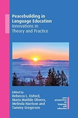 Peacebuilding in Language Education - Rebecca L. Oxford ; Maria Matilde Olivero ; Melinda Harrison ; Tammy Gregersen - 9781788929790