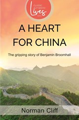 A Heart for China - Norman Cliff - 9781788934503
