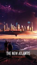 The New Atlantis - Sir Francis Bacon - 9781788940634