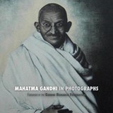 Mahatma Gandhi in Photographs - Adriano Lucca; The Gandhi Research Foundation - 9781788940948