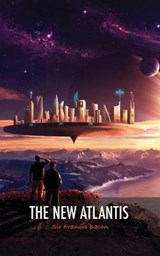 The New Atlantis - Sir Francis Bacon - 9781788940986