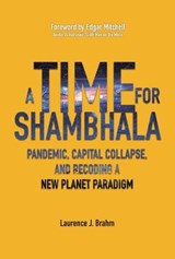 A Time for Shambhala - Laurence J Brahm - 9781788943901