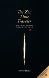 The Zen Time Traveler - Stephen Billias - 9781788946988