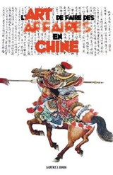 L'Art de Faire Des Affaires En Chine - Laurence J Brahm - 9781788949927