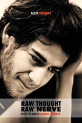 Raw Thought, Raw Nerve - Aaron Swartz - 9781788949965