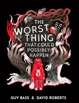 The Worst Thing That Could Possibly Happen - Guy Bass - 9781788954198