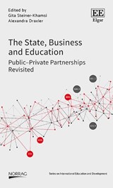 The State, Business and Education - Gita Steiner-Khamsi ; Alexandra Draxler - 9781788970327