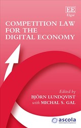 Competition Law for the Digital Economy - Bjoern Lundqvist ; Michal S. Gal - 9781788971829