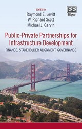 Public-Private Partnerships for Infrastructure Development - Raymond E. Levitt ; W. R. Scott ; Michael J. Garvin - 9781788973175