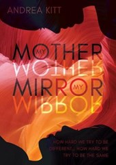 My Mother My Mirror