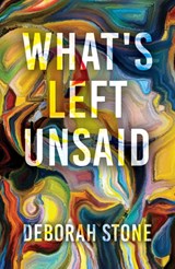 What's Left Unsaid - Deborah Stone - 9781789014921