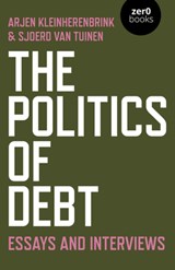 The Politics of Debt - Sjoerd van Tuinen ; Arjen Kleinherenbrink - 9781789042283