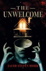 The Unwelcome - Jacob Steven Mohr - 9781789045598