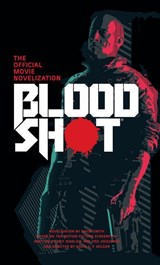 Bloodshot - The Official Movie Novelization - Gavin G. Smith - 9781789093087