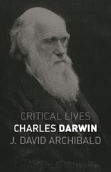 Charles Darwin - J. David Archibald - 9781789144406