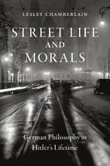 Street Life and Morals - Lesley Chamberlain - 9781789144949