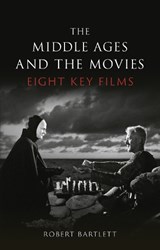 The Middle Ages and the Movies - Robert Bartlett - 9781789145526