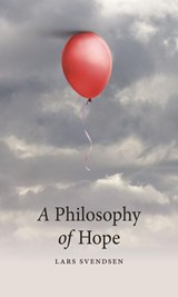A Philosophy of Hope - Lars Svendsen - 9781789149432