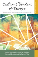 Cultural Borders of Europe - Mats Andren ; Thomas Lindkvist ; Ingmar Soehrman ; Katharina Vajta - 9781789200683