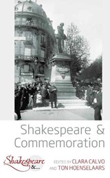 Shakespeare and Commemoration - Clara Calvo ; Ton Hoenselaars - 9781789202465